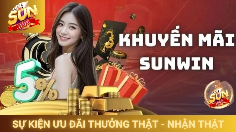 Sự kiện ưu đãi thưởng thật - nhận thật