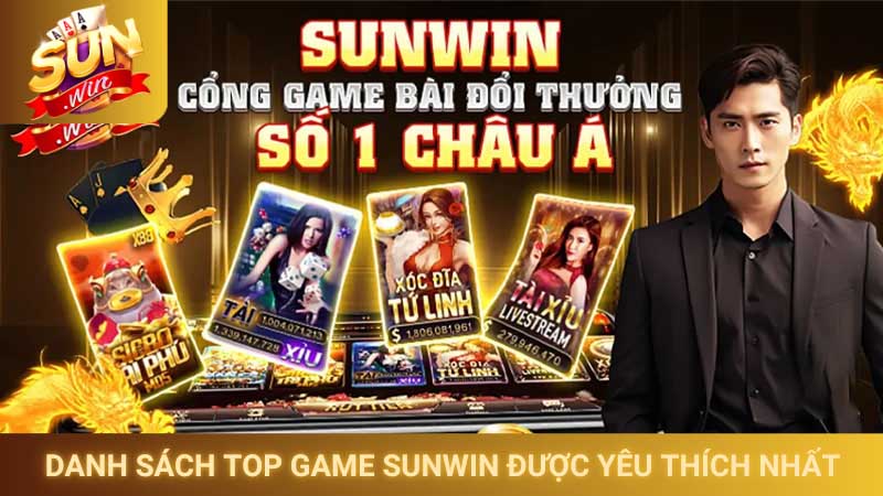 Top game Sunwin - Danh sách trò chơi giải trí chất lượng nhất 2026 1 Danh sách top game Sunwin được yêu thích nhất